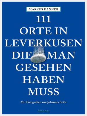 cover image of 111 Orte in Leverkusen, die man gesehen haben muss